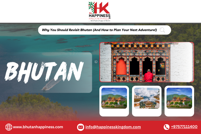 Why You Should Revisit Bhutan (And How to Plan Your Next Adventure!)